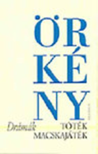 �rk�ny Istv�n - Dr�m�k (T�t�k - Macskaj�t�k)