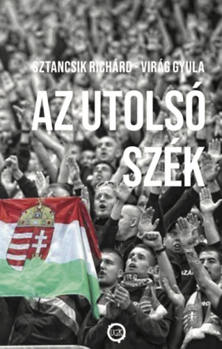 Virg Gyula Sztancsik Richrd - Az utols szk