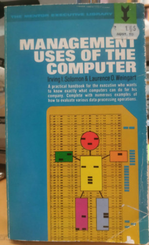 Laurence O. Weingart Irving I. Solomon - Management Uses of the Computer (A számítógép vezetési célú felhasználása)