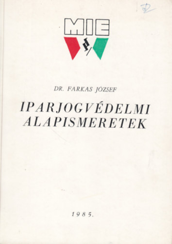 Dr. Farkas J�zsef - Iparjogv�delmi alapismeretek