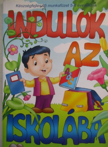 Indulok az iskol�ba - K�szs�gfejleszt� munkaf�zet 5-6 �veseknek