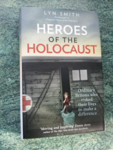 Lyn Smith - Heroes of the Holocaust - Ordinary Britons who risked their lives to make a difference