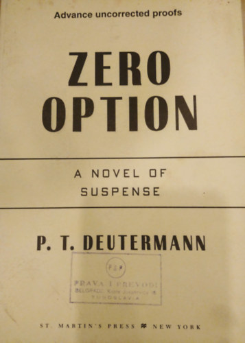 P. T. Deutermann - Zero Option. A novel of suspense.