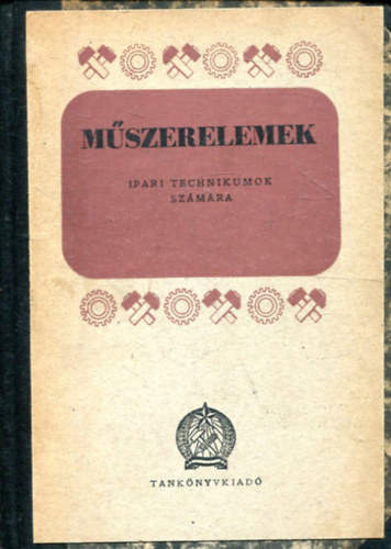 Mszerelemek - ipari technikumok szmra