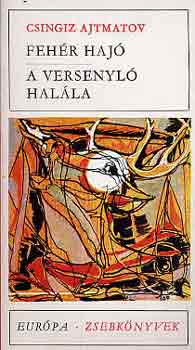 Csingiz Ajtmatov - Fehr haj-A versenyl halla
