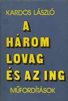 Kardos Lszl - A hrom lovag s az ing