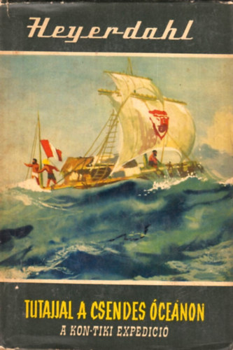 Thor Heyerdahl - Tutajjal a Csendes-óceánon