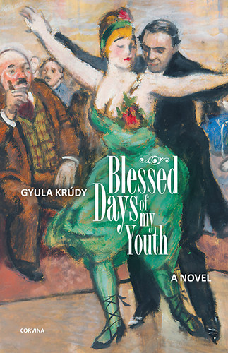 Krdy Gyula - Blessed Days of my Youth