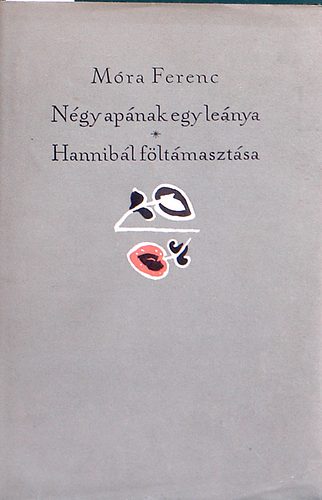 Mra Ferenc - Ngy apnak egy lenya (A fest halla) - Hannibl fltmasztsa