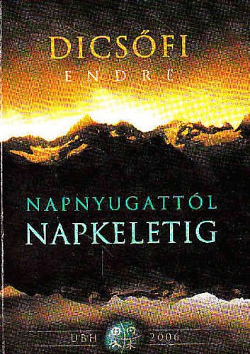 Dicsfi Endre - Napnyugattl napkeletig
