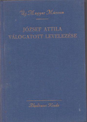 Fehr Erzsbet  (szerk.) - Jzsef Attila vlogatott levelezse