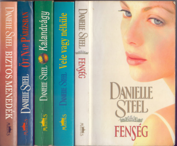 Danielle Steel - 5 db. romantikus regny: 1. Biztos menedk+2. t nap Prizsban+3. Kalandvgy (Harmadik kiads)+4. Vele vagy nlkle (Negyedik kiads)+5. Fensg (Msodik kiads) /Danielle Steel/