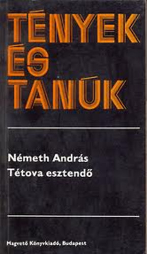 N�meth Andr�s - T�tova esztend� (T�nyek �s tan�k)