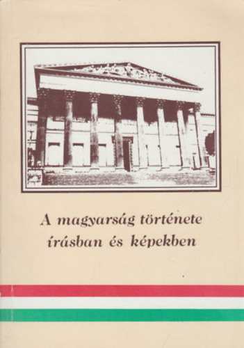 Rottler Ferenc Kardos Jzsef - A magyarsg trtnete rsban s kpekben