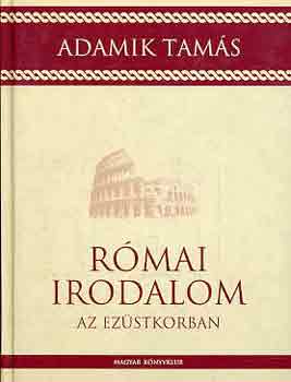 Adamik Tamás - Római irodalom az ezüstkorban