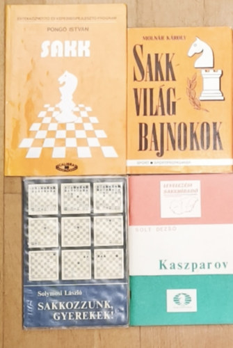 Molnár Károly, Solymosi László, Solt Dezső Pongó István - 4db sakkal kapcsolatos mű - Kaszparov, Sakkozzunk, gyerekek!, Sakkvilágbajnokok, Sakk