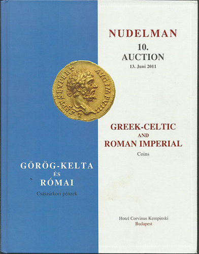 Nudelman 10. G�r�g-Kelta �s R�mai Cs�sz�rkori p�nzek - Greek-Celtic and RomanImperial Coins