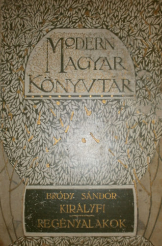 Br�dy S�ndor - Kir�lyfi �s koldusle�ny - Reg�nyalakok