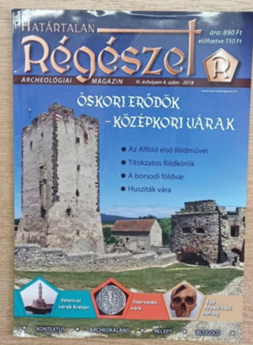 Hatrtalan rgszet (Archeolgiai Magazin) III. vf. 4. szm - 2018 (skori erdk - Kzpkori vrak)