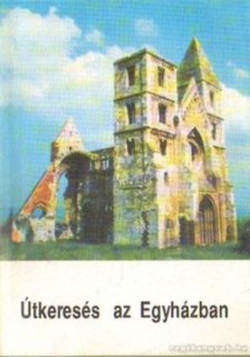 Szegedi Lszl - tkeress az egyhzban