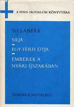 Frans Eemil Sillanp�� - Silja -Egy f�rfi �tja -Emberek a ny�ri �jszak�ban