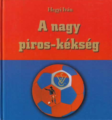 Hegyi Ivn - A nagy piros-kksg