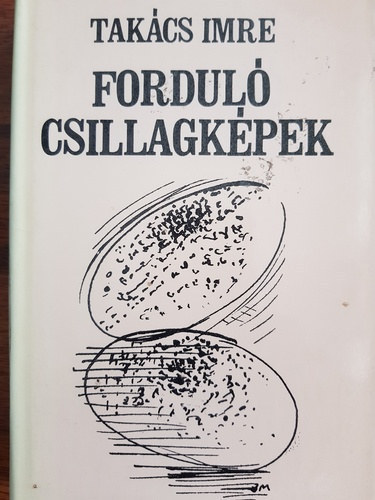 Tak�cs Imre - Fordul� csillagk�pek