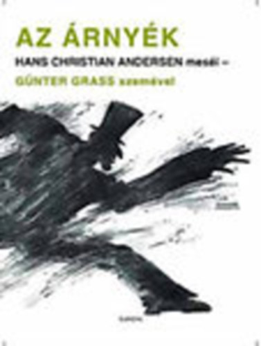 Gnter Grass - Az rnyk- Hans Christian Andersen mesi Gnter Grass szemvel