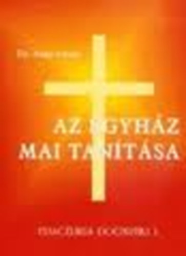 Dr. Nagy Gyula - Az egyh�z mai tan�t�sa (Dedik�lt)