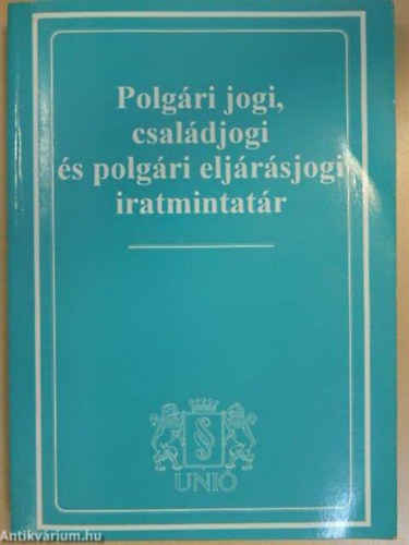 Dr. Nmeth Jnos-Dr. Kiss Daisy  (szerk) - Polgri jogi, csaldjogi s polgri eljrsjogi iratmintatr