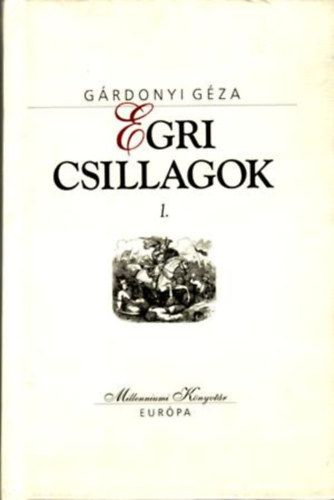 Grdonyi Gza - Egri csillagok I-II.