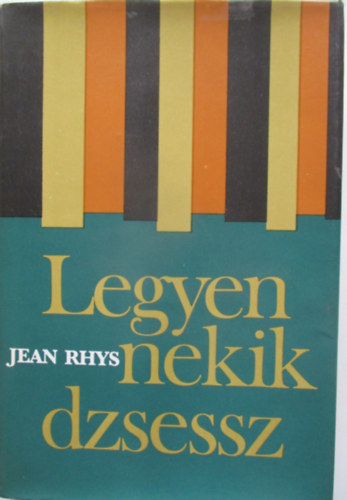 Jean Rhys - Legyen nekik dzsessz