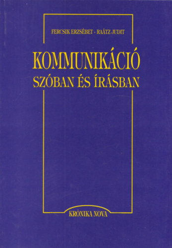 Dr. Fercsik Erzs�bet Ra�tz Judit - Kommunik�ci� sz�ban �s �r�sban KN-0003