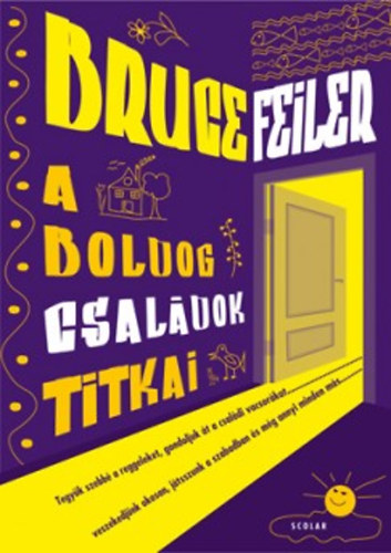Bruce Feiler - A boldog családok titkai