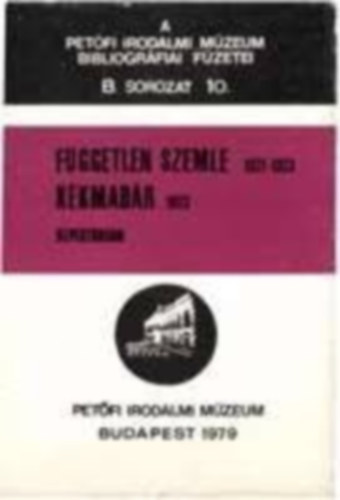 Petfi Irodalmi Mzeum - Fggetlen Szemle (1921-1923) Kkmadr (1923) repertrium