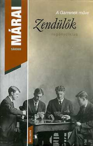 Mrai Sndor - A zendlk - A Garrenek mve I.