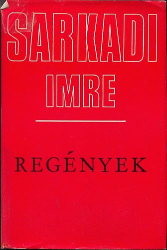 Sarkadi Imre - Sarkadi Imre reg�nyek (Elmentek-visszaj�ttek / Oszlopos Simeon / G�l J�nos �tja / Tanyasi d�vad / Viharban / Bolond �s sz�rnyeteg / A gy�va)