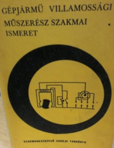 Chiorean S�ndor Cs�pe Jen� - G�pj�rm� villamoss�gi m�szer�sz szakmai ismeret