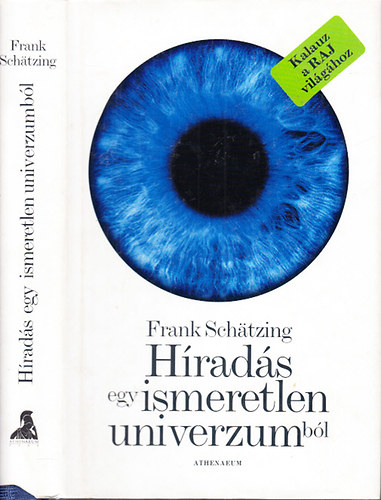 Frank Schatzing - Híradás egy ismeretlen univerzumból - Időutazás az óceánok mélyén (Kalauz a Raj világához)
