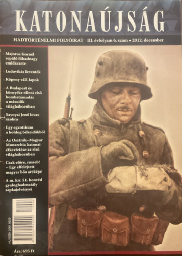 Fekete R�bert  (f�szerk.) - Katona�js�g - Hadt�rt�nelmi foly�irat III. �vfolyam 6. sz�m 2012.