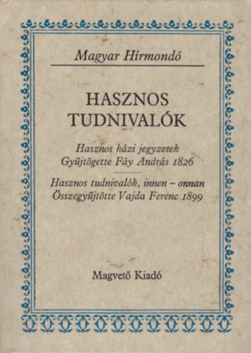 Juhsz Istvn  (szerk.) - Hasznos tudnivalk (Magyar hrmond)