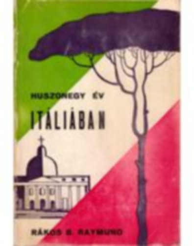 Rkos B. Raymund - Huszonegy v Itliban