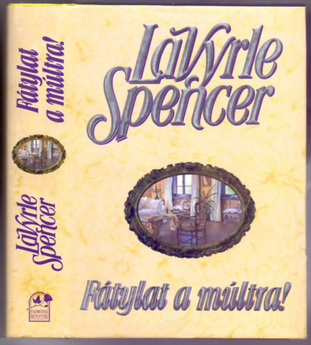 La Vyrle Spencer - Ftylat a mltra! (Vadrzsa knyvek - 1. kiads)