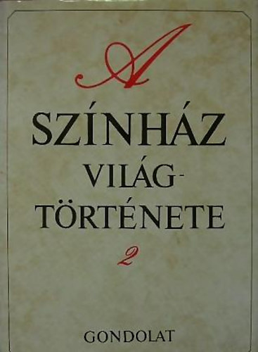 Hont Ferenc  (f�szerk.) - A sz�nh�z vil�gt�rt�nete II.