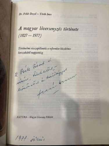 Dr. Trk Imre Fehr Dezs  (szerk.) - A magyar lversenyzs trtnete (1827-1977) (dediklt)