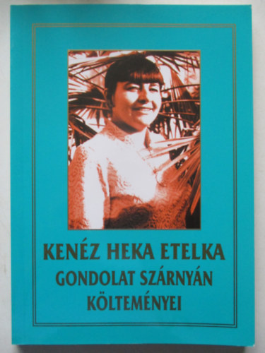 Kenéz Heka Etelka - Gondolat szárnyán