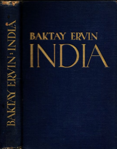 Baktay Ervin - India II. (India multja s jelene, vallsai, nplete, vrosai, tjai s malkotsai) - A Pandzsb, az szaknyugati hatrvidk, a nagymogulok Indija, Rdzsputna s Gudzsert