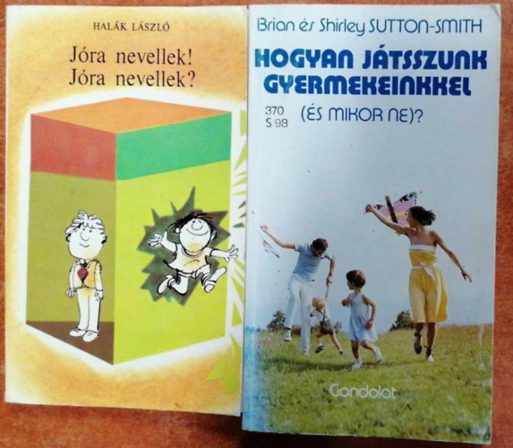 Halk Lszl - 2 db Gyereknevels:Jra nevellek! Jra nevellek?+Hogyan jtszunk gyermekeinkkel..