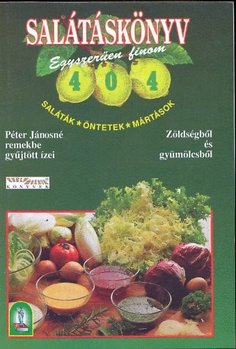Pter Jnosn - Saltsknyv 404 - Egyszeren finom (Saltk - ntetek - mrtsok)