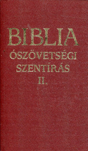 Ford.: Szent Istvn Trsulat Biblikus bizottsga - Biblia - szvetsgi Szentrs II.